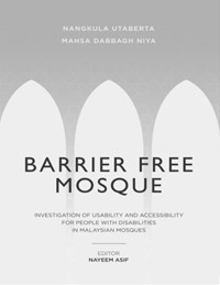 Barrier Free Mosque - Investigation of Usability and Accessibility for People with Disabilities in Malaysian Mosques
