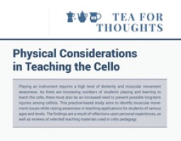 Tea For Thoughts: Physical Considerations In Teaching the Cello 