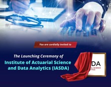 The Launching Ceremony of Institute of Actuarial Science and Data Analytics (IASDA) 