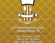  UCSI University in collaboration with Sarawak Children Cancer Society (SCCS) is organizing the UCSI International Cuisine Charity Dinner 2014