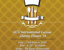  UCSI University in collaboration with Sarawak Children Cancer Society (SCCS) is organizing the UCSI International Cuisine Charity Dinner 2014